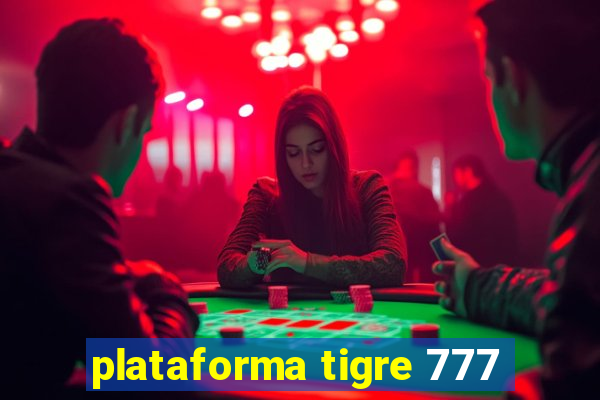 plataforma tigre 777